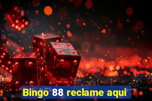 Bingo 88 reclame aqui